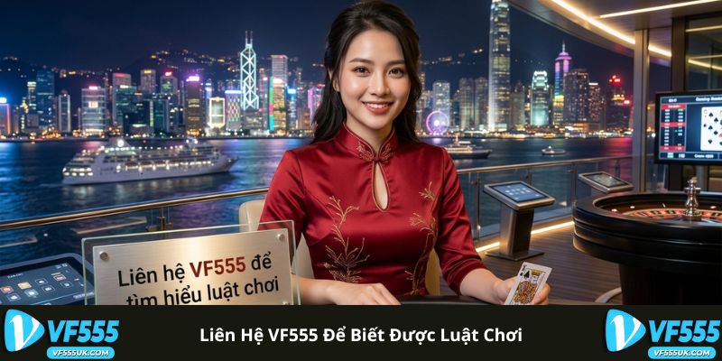 Liên hệ VF555 để biết được luật chơi