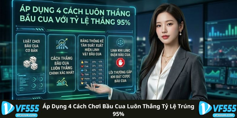 Áp Dụng 4 Cách Chơi Bầu Cua Luôn Thắng Tỷ Lệ Trúng 95%