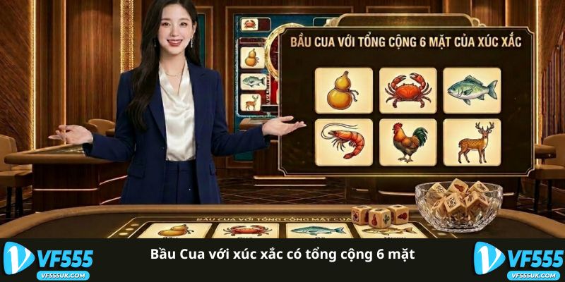 Bầu Cua với xúc xắc có tổng cộng 6 mặt