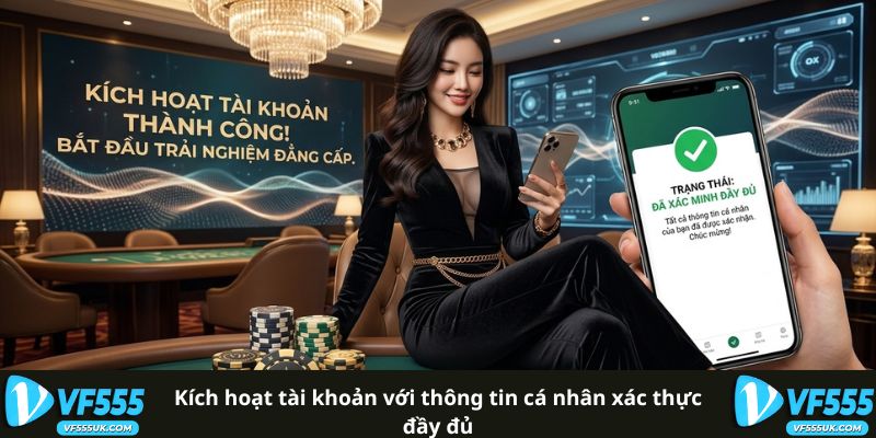 Kích hoạt tài khoản với thông tin cá nhân xác thực đầy đủ 