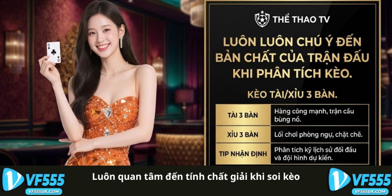 Luôn quan tâm đến tính chất giải khi soi kèo