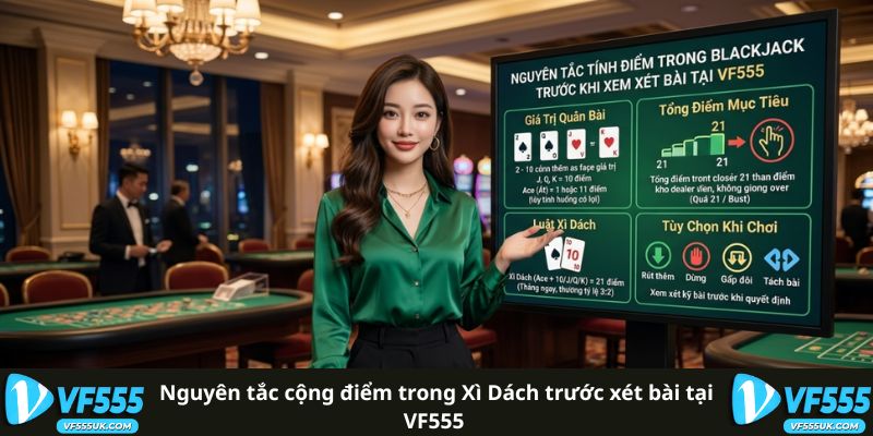 Nguyên tắc cộng điểm trong Xì Dách trước xét bài tại VF555 