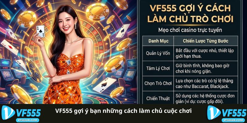 VF555 gợi ý bạn những cách làm chủ cuộc chơi